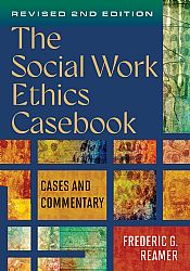 The Social Work Ethics Casebook, Revised 2nd Edition Cover